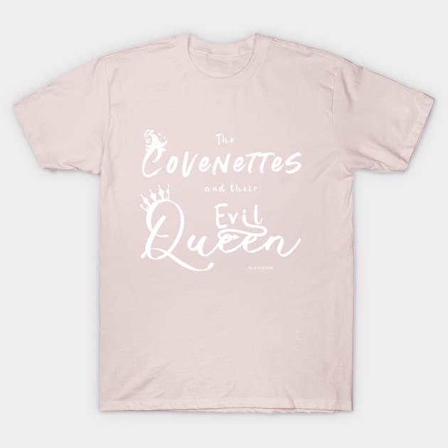 The Covenettes and their Evil Queen T-Shirt by Alley Ciz